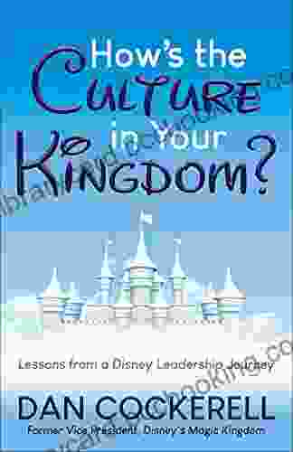 How S The Culture In Your Kingdom?: Lessons From A Disney Leadership Journey