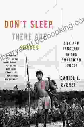 Don T Sleep There Are Snakes: Life And Language In The Amazonian Jungle (Vintage Departures)