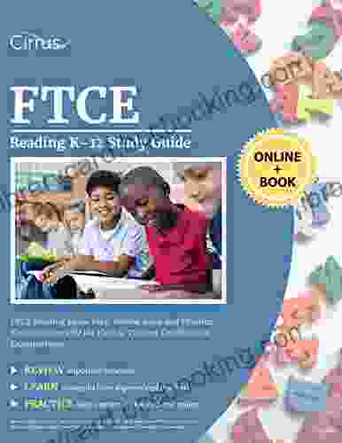 FTCE Reading K 12 Study Guide: FTCE Reading Exam Prep Review And Practice Test Questions For The Florida Teacher Certification Examinations