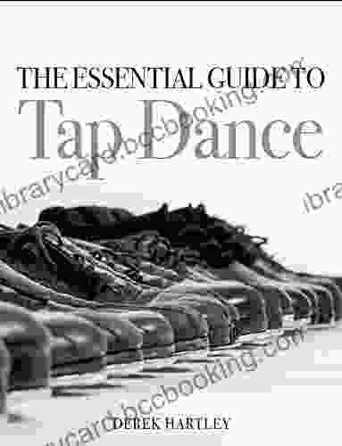 The Essential Guide To Tap Dance