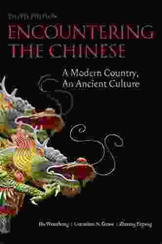 Encountering The Chinese: A Modern Country An Ancient Culture