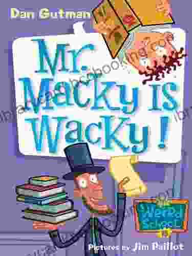 My Weird School #15: Mr Macky Is Wacky (My Weird School Daze)