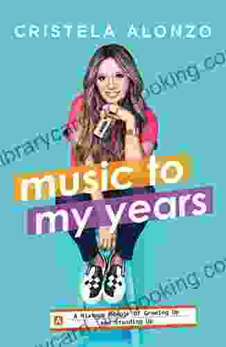 Music To My Years: A Mixtape Memoir Of Growing Up And Standing Up