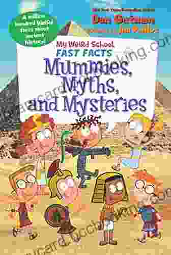 My Weird School Fast Facts: Mummies Myths And Mysteries