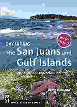 Day Hiking: The San Juans Gulf Islands: National Parks * Anacortes * Victoria