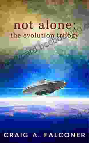 Not Alone: The Evolution Trilogy: Complete Sci Fi Box Set (Not Alone Trilogies Boxset 3)