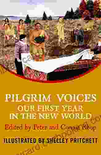 Pilgrim Voices: Our First Year In The New World