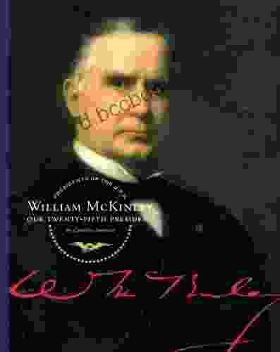 William McKinley: Our Twenty Fifth President (Presidents Of The U S A )