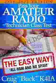 Technician Class 2024: Pass Your Amateur Radio Technician Class Test The Easy Way (EasyWayHamBooks 1)