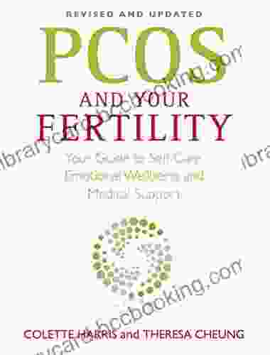 PCOS And Your Fertility: Your Guide To Self Care Emotional Wellbeing And Medical Support