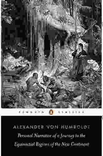 Personal Narrative Of A Journey To The Equinoctial Regions Of The New Continent (Penguin Classics)