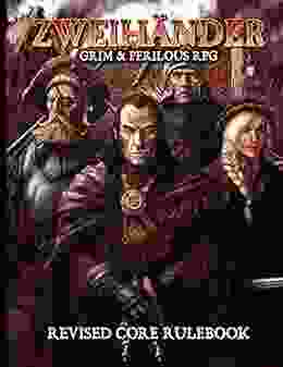 ZWEIHANDER Grim Perilous RPG: Revised Core Rulebook