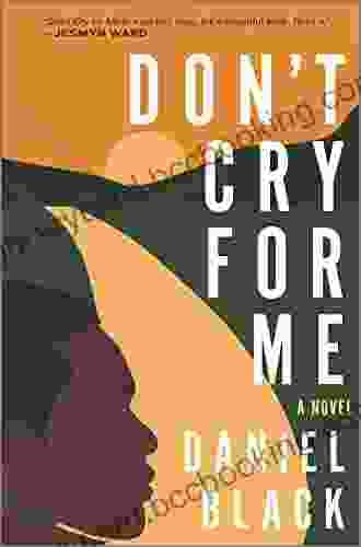 Don T Cry For Me: A Novel