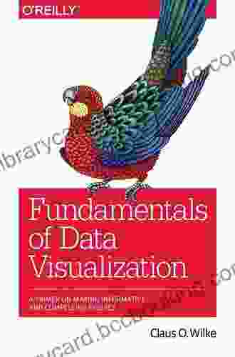 Fundamentals Of Data Visualization: A Primer On Making Informative And Compelling Figures