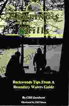Camping S Forgotten Skills: Backwoods Tips From A Boundary Waters Guide