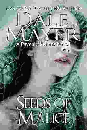 Seeds Of Malice: A Psychic Visions Novel