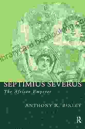 Septimius Severus: The African Emperor (Roman Imperial Biographies)