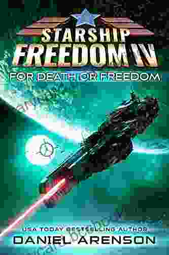 For Death Or Freedom (Starship Freedom 4)