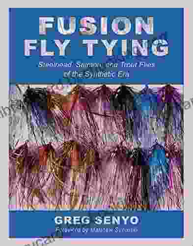 Fusion Fly Tying: Steelhead Salmon And Trout Flies Of The Synthetic Era