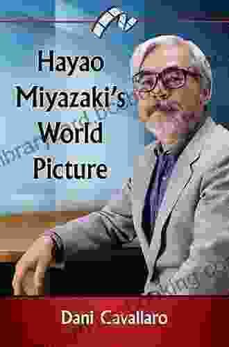 Hayao Miyazaki S World Picture Dani Cavallaro