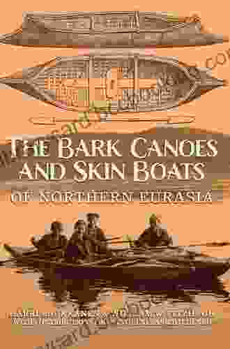 The Bark Canoes And Skin Boats Of Northern Eurasia