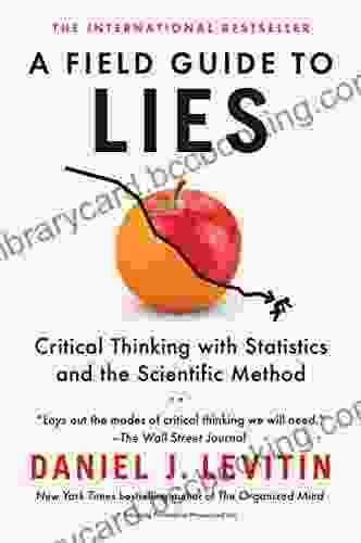 A Field Guide To Lies: Critical Thinking With Statistics And The Scientific Method