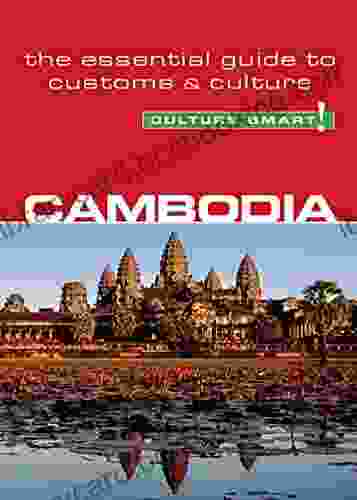 Cambodia Culture Smart : The Essential Guide To Customs Culture
