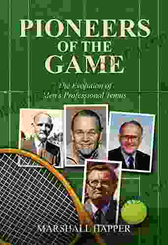 Pioneers Of The Game: The Evolution Of Men S Professional Tennis