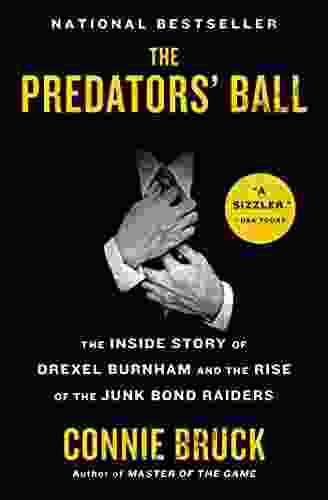 The Predators Ball: The Inside Story Of Drexel Burnham And The Rise Of The JunkBond