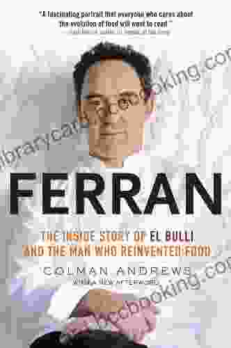 Ferran: The Inside Story Of El Bulli And The Man Who Reinvented Food