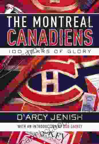 The Montreal Canadiens: 100 Years Of Glory