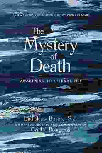 The Mystery Of Death: Awakening To Eternal Life