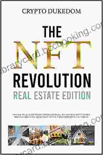 The Nft Revolution Real Estate Edition: 2 In 1 Practical Guide For Beginners To Create Buy And Sell Non Fungible Tokens Disruptive Projects Of Virtual Land Properties And Worlds