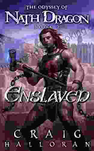 Enslaved: The Odyssey Of Nath Dragon 2 (The Lost Dragon Chronicles)