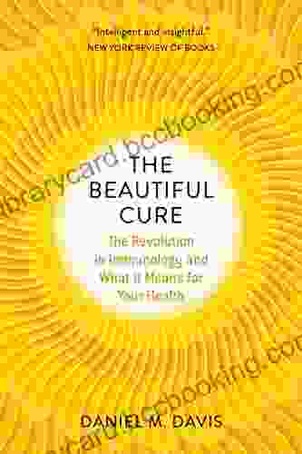 The Beautiful Cure: The Revolution In Immunology And What It Means For Your Health