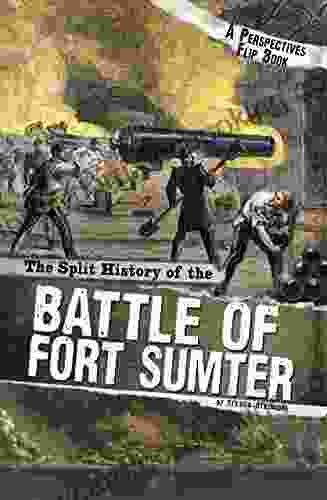 The Split History Of The Battle Of Fort Sumter (Perspectives Flip Books: Famous Battles)