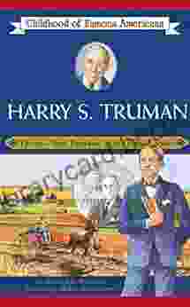 Harry S Truman: Thirty Third President Of The United States (Childhood Of Famous Americans)