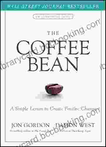 The Coffee Bean: A Simple Lesson To Create Positive Change (Jon Gordon)