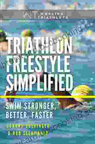 Triathlon Freestyle Simplified: Swim Stronger Better Faster