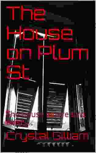 The House On Plum St : The House Where EVIL Exists