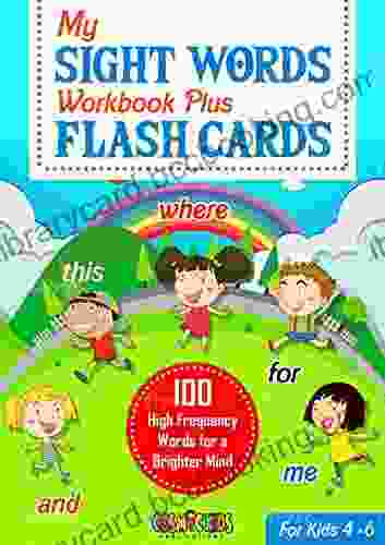 My Sight Words Workbook Plus Flash Cards: The First 100 High Frequency Words For A Brighter Mind Ages 4 6