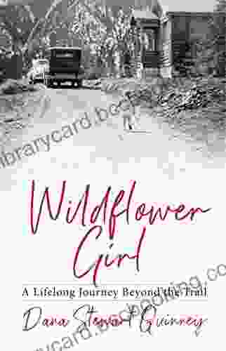 Wildflower Girl: A Lifelong Journey Beyond The Trail