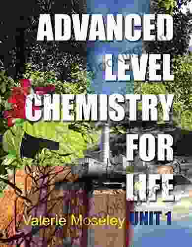 Advanced Level Chemistry For Life Unit 1