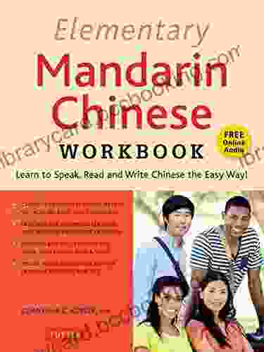 Elementary Mandarin Chinese Workbook: Learn To Speak Read And Write Chinese The Easy Way (Companion Audio)