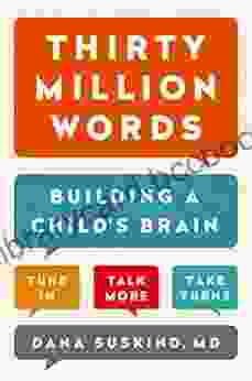 Thirty Million Words: Building A Child S Brain