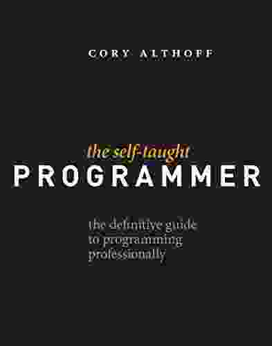 The Self Taught Programmer: The Definitive Guide To Programming Professionally
