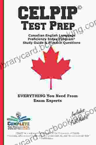 CELPIP Test Prep: Canadian English Language Proficiency Index Program Study Guide With Practice Questions