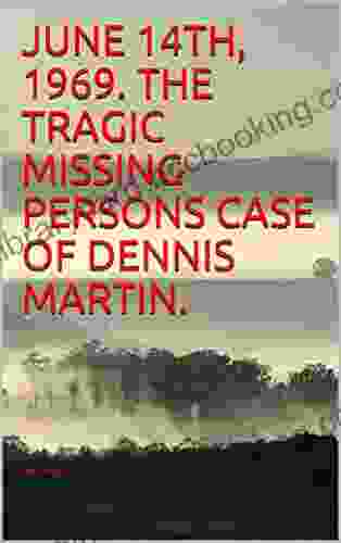 JUNE 14TH 1969 THE TRAGIC MISSING PERSONS CASE OF DENNIS MARTIN