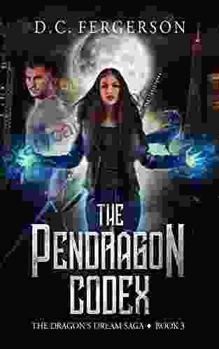 The Pendragon Codex (The Dragon S Dream Saga 3)