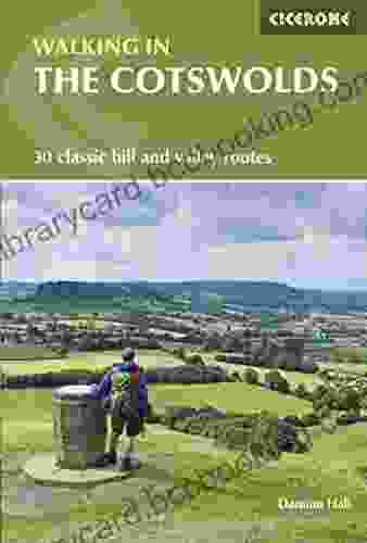 Walking In The Cotswolds: 30 Circular Walks In The AONB (Cicerone Guide)